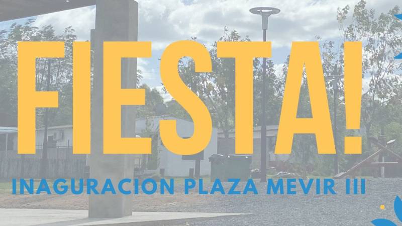 11.05.2023 Este sábado fiesta por la inauguración de la Plaza Mevir III